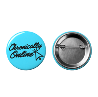 CHRONICALLY ONLINE – Badge