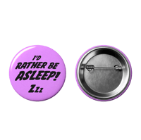 I'D RATHER BE ASLEEP – Badge