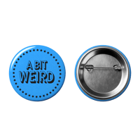 A BIT WEIRD – Badge