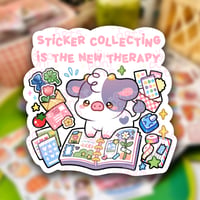 Diecut Sticker - Sticker Collecting Is The New Therapy