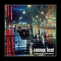 SAVAGE BEAT - 'BRIGHT LIGHTS, TALL SHADOWS' 12" LP (black vinyl)