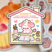 Diecut Sticker - Sorry Can’t Hang Out