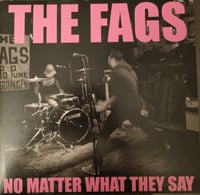 Image 1 of The Fags "No Matter What They Say" (Vinyl LP)