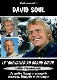 DAVID SOUL - LE 'CHEVALIER AU GRAND CŒUR'