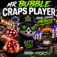 Real Casino Heros - Mr Bubble Craps Player Song.