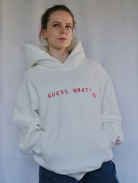 Image 5 of Guess What? Hoodie