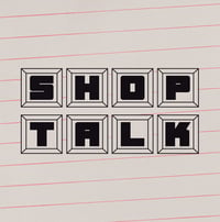 SHOP TALK - S/T
