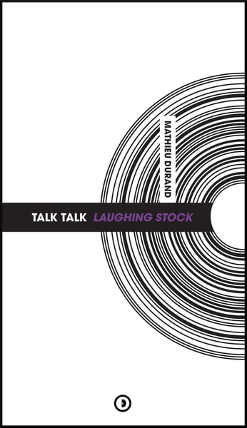 Image of « Talk Talk - Laughing Stock » de Mathieu Durand