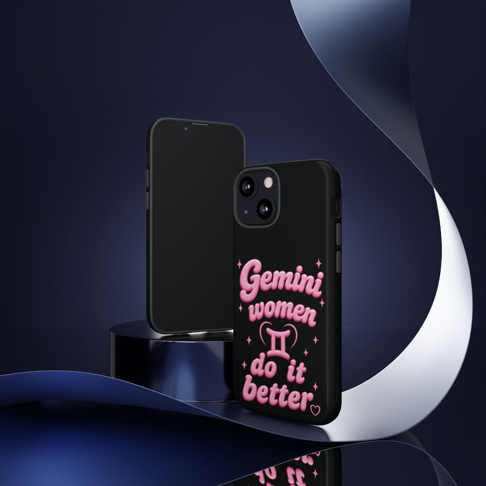 Image of Gemini Women Do It Better Phone Case — Zodiac Astrological Gift