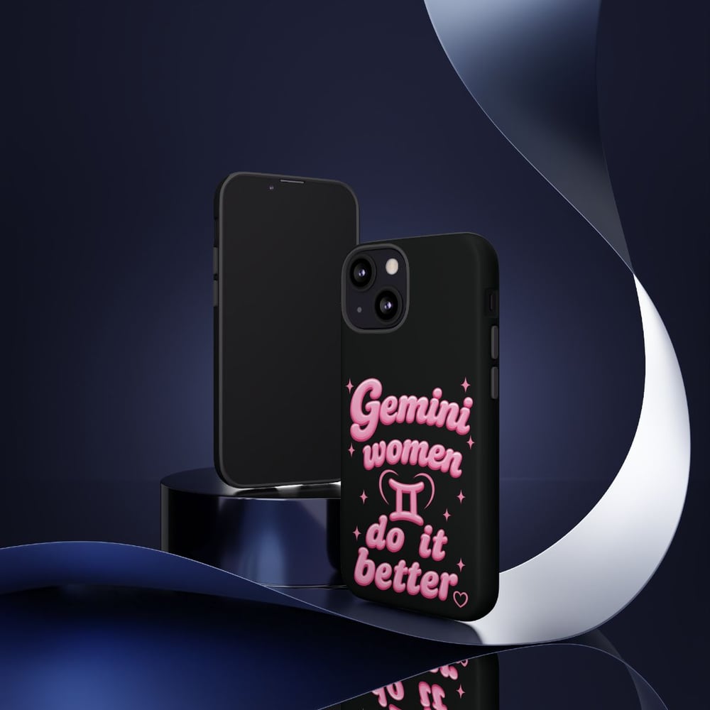 Image of Gemini Women Do It Better Phone Case — Zodiac Astrological Gift