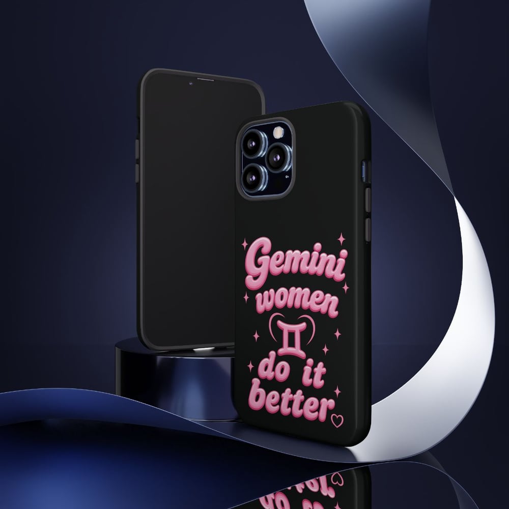 Image of Gemini Women Do It Better Phone Case — Zodiac Astrological Gift