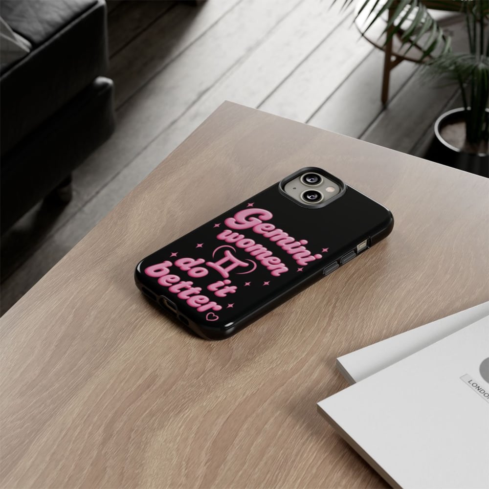 Image of Gemini Women Do It Better Phone Case — Zodiac Astrological Gift