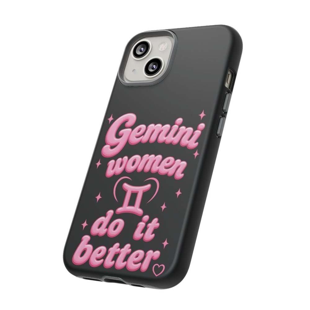 Image of Gemini Women Do It Better Phone Case — Zodiac Astrological Gift