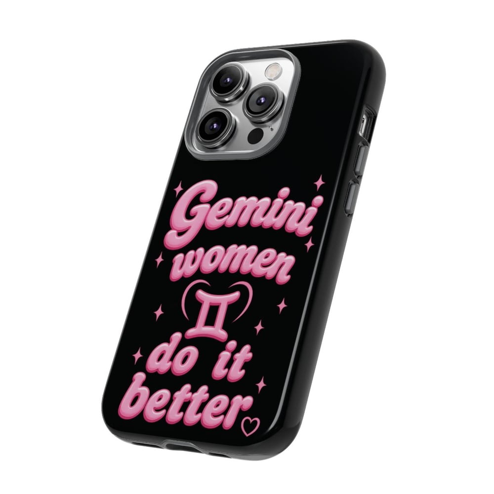 Image of Gemini Women Do It Better Phone Case — Zodiac Astrological Gift