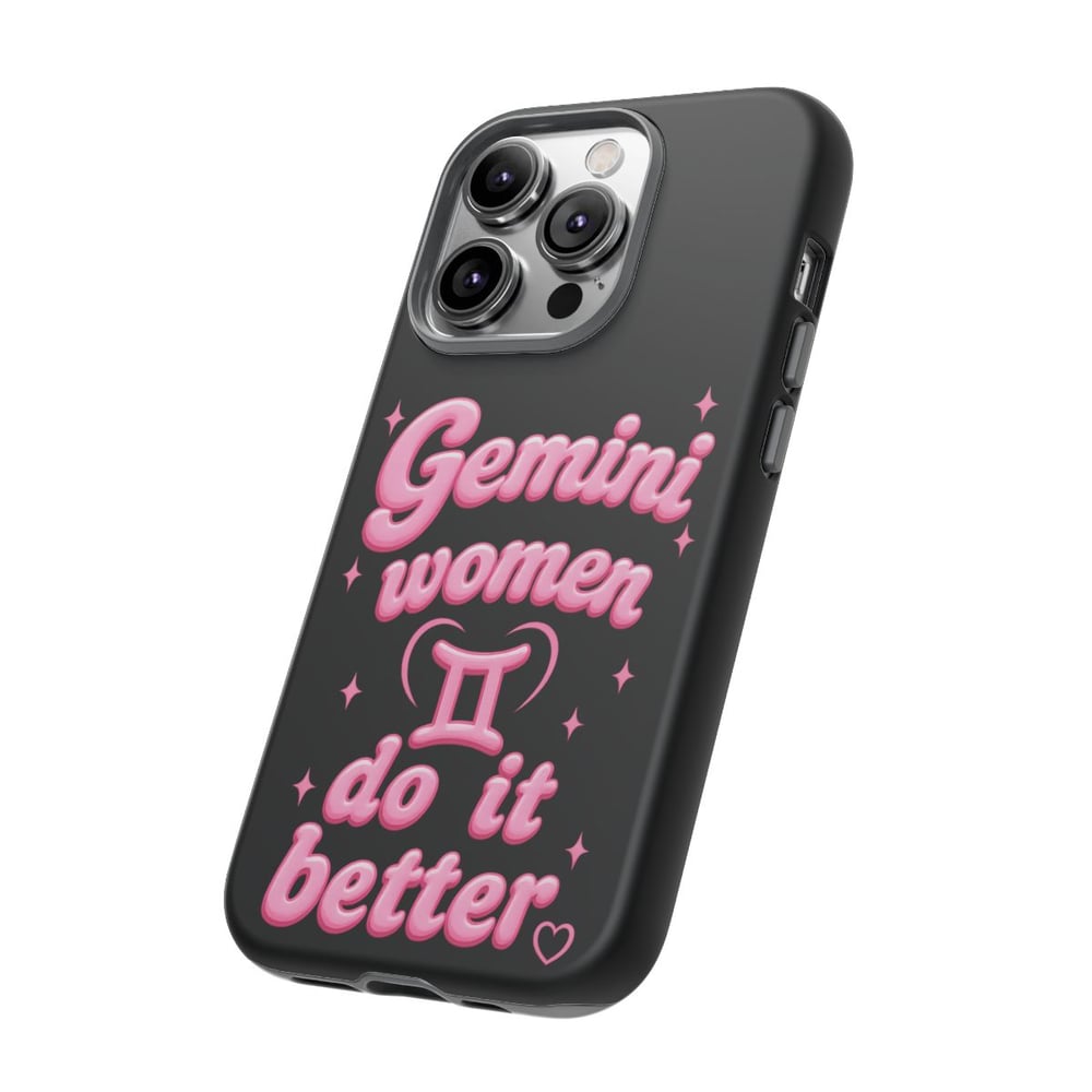Image of Gemini Women Do It Better Phone Case — Zodiac Astrological Gift