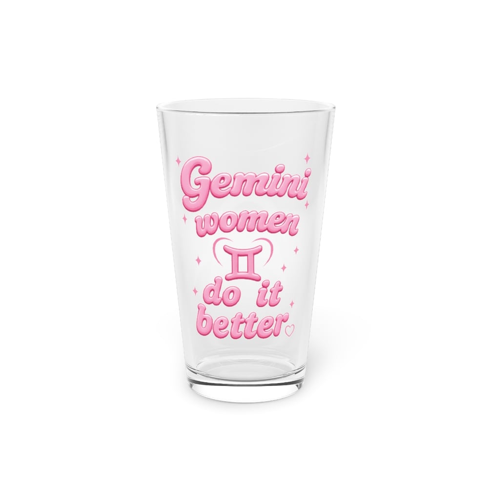 Image of Gemini Women Do It Better Pint Glass — 16oz Astrological Zodiac Beer Glass
