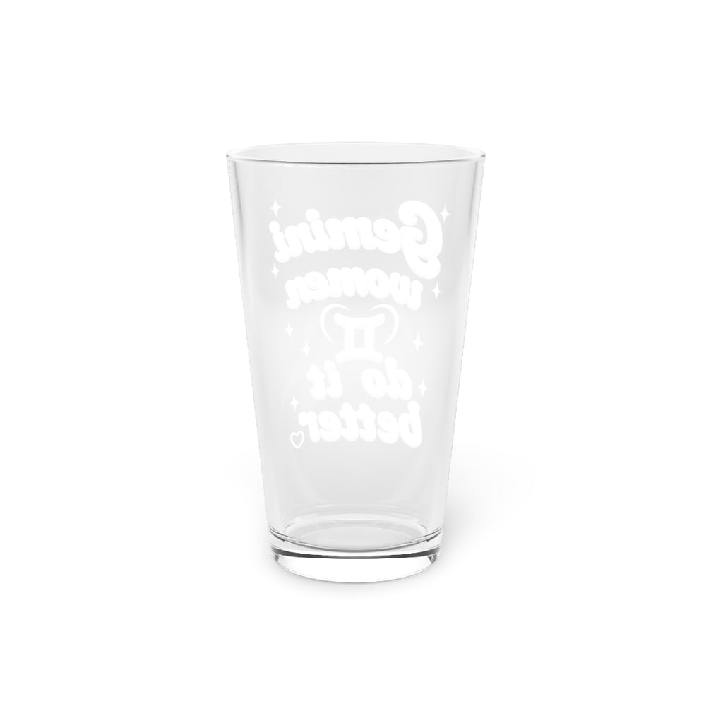 Image of Gemini Women Do It Better Pint Glass — 16oz Astrological Zodiac Beer Glass