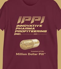 Image 3 of Innovative Pharma Profiteering Inc. T-Shirt 