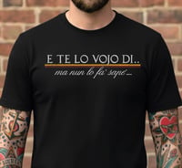 Image 2 of Maglia T.SHIRT "E TE LO VOJO DI" LELLA 2026