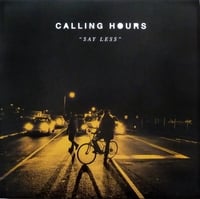 CALLING HOURS - Say Less