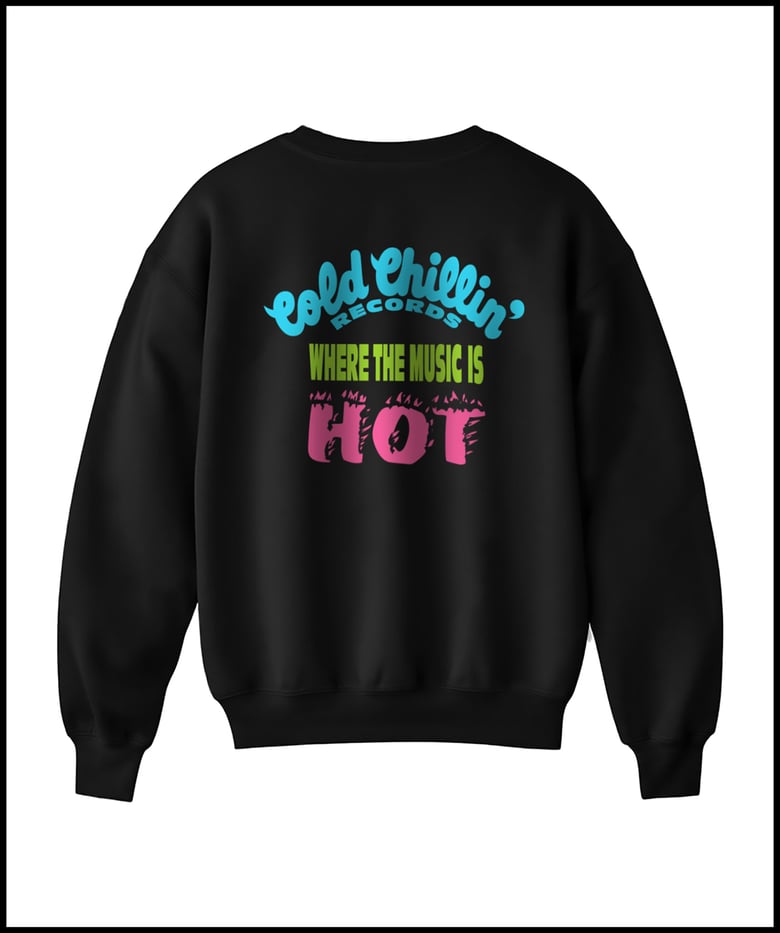 Image of Cold Chillin Records "Where The Music Is Hot" sweatshirt (black)