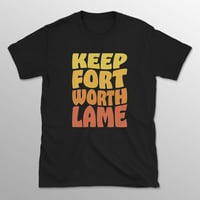 Image 1 of Keep Fort Worth Lame T-Shirt