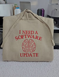 Image 2 of I need a software update sweatshirt