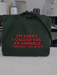 Image 3 of I'm sorry I called you an asshole hoodie