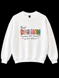 Image 1 of This Dog Mom Wears Her Heart On Her Sleeve Crewneck