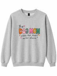 Image 2 of This Dog Mom Wears Her Heart On Her Sleeve Crewneck