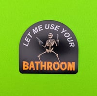 "Let Me Use Your Bathroom" Sticker