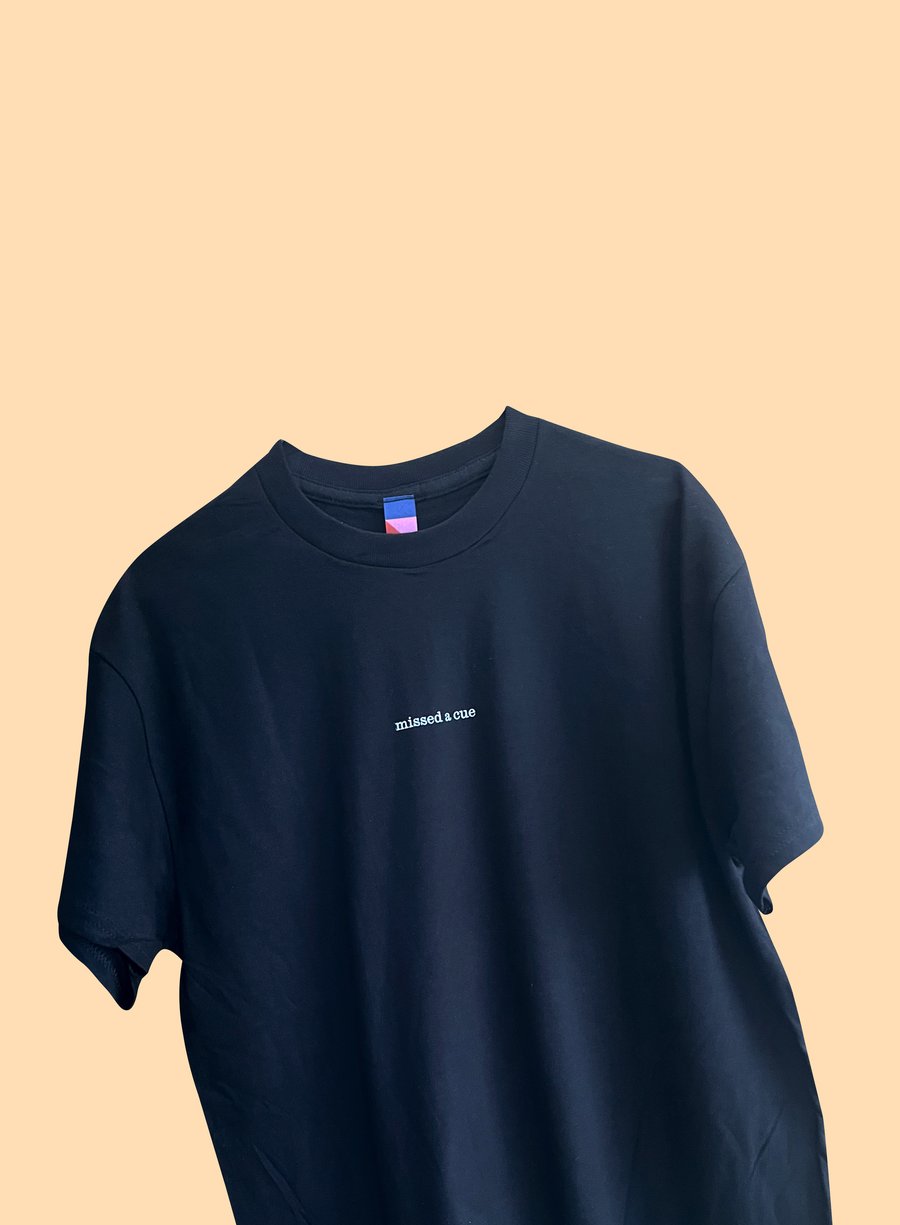 Image of MISSED A CUE shirt
