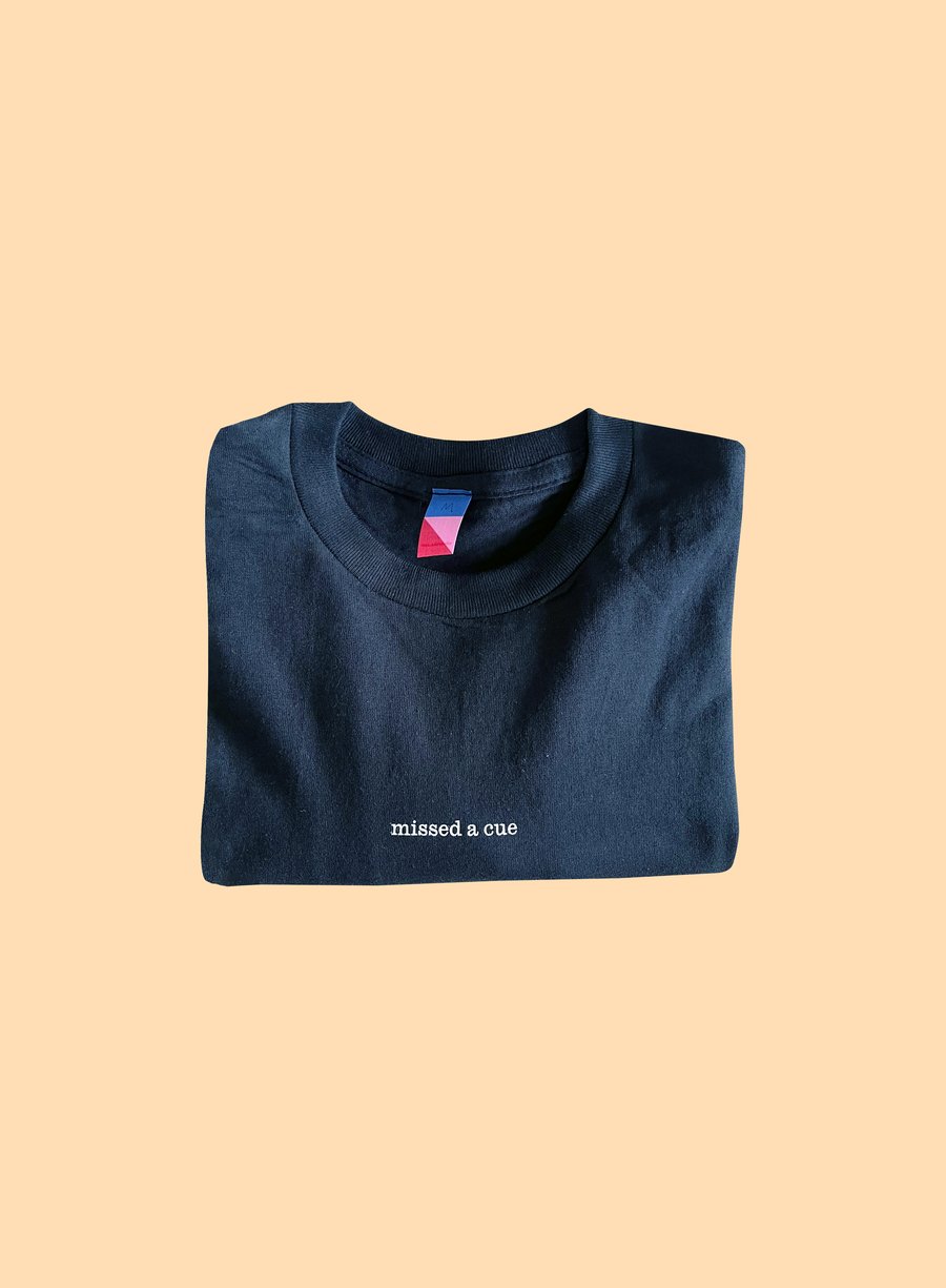 Image of MISSED A CUE shirt