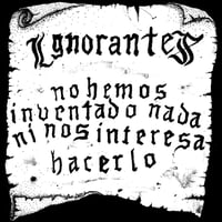 IGNORANTES- NO HEMOS INVENTADO NADA NI NOS INTERESA HACERLO LP