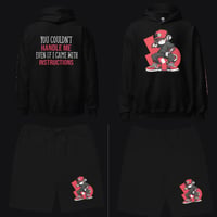 Image 1 of  You Couldn’t Handle Me Even If I Came with Instructions Unisex Hoodie/Short Set