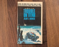 Image 1 of Trouble on Titan - Alan E. Nourse