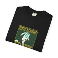 Image 4 of He's Magic, You Know Tee