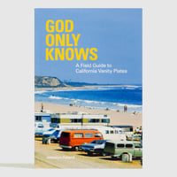 Image 1 of God Only Knows: A Field Guide to California Vanity Plates
