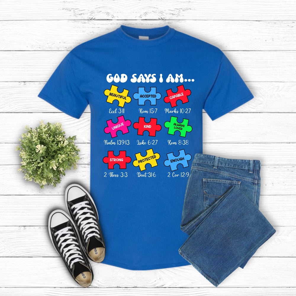 Image of God Says I am, Autism Awareness Tee 