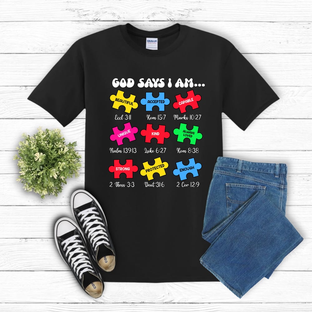 Image of God Says I am, Autism Awareness Tee 