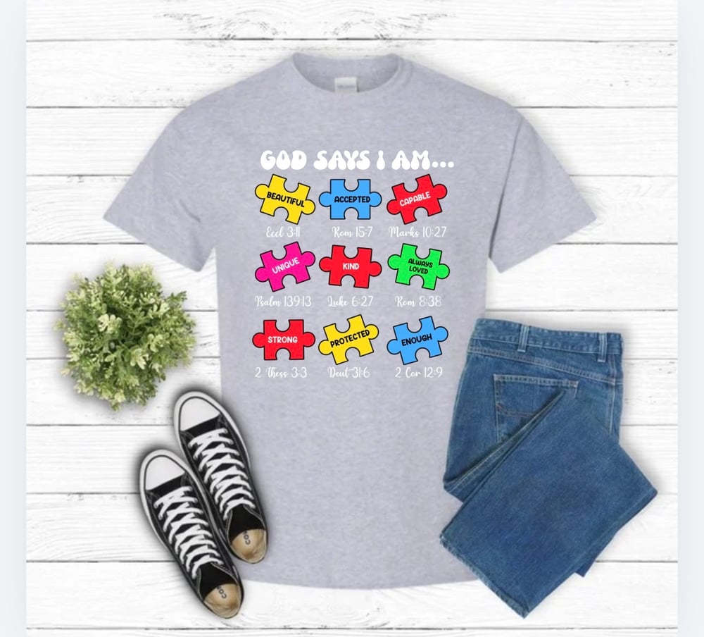 Image of God Says I am, Autism Awareness Tee 