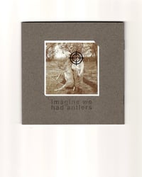 Image 1 of Imagine We Had Antlers CD