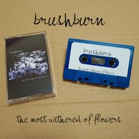 brushburn - The Most Withered Of Flowers 
