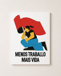 MENOS TRABALLO- MÁIS VIDA