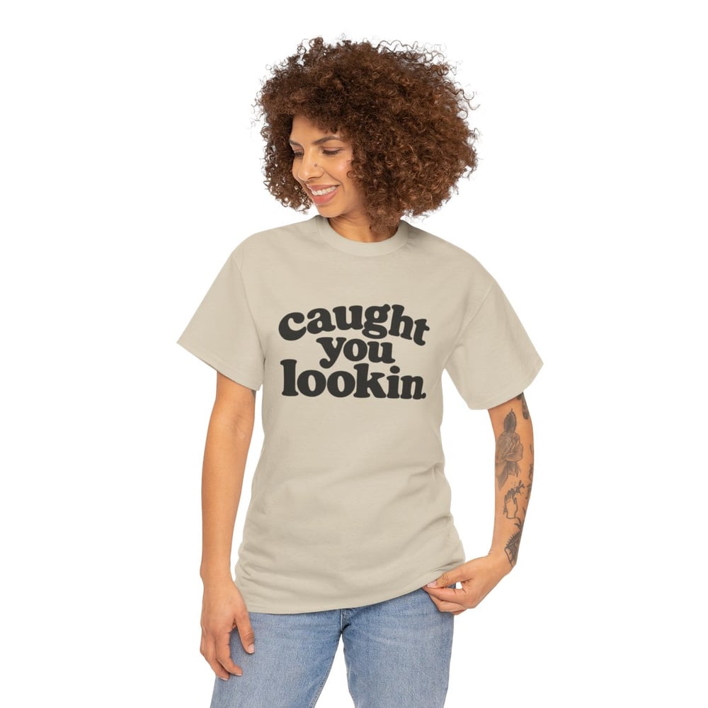 Image of Unisex Caught You Lookin' T-Shirt — Retro Bold Text Graphic Tee