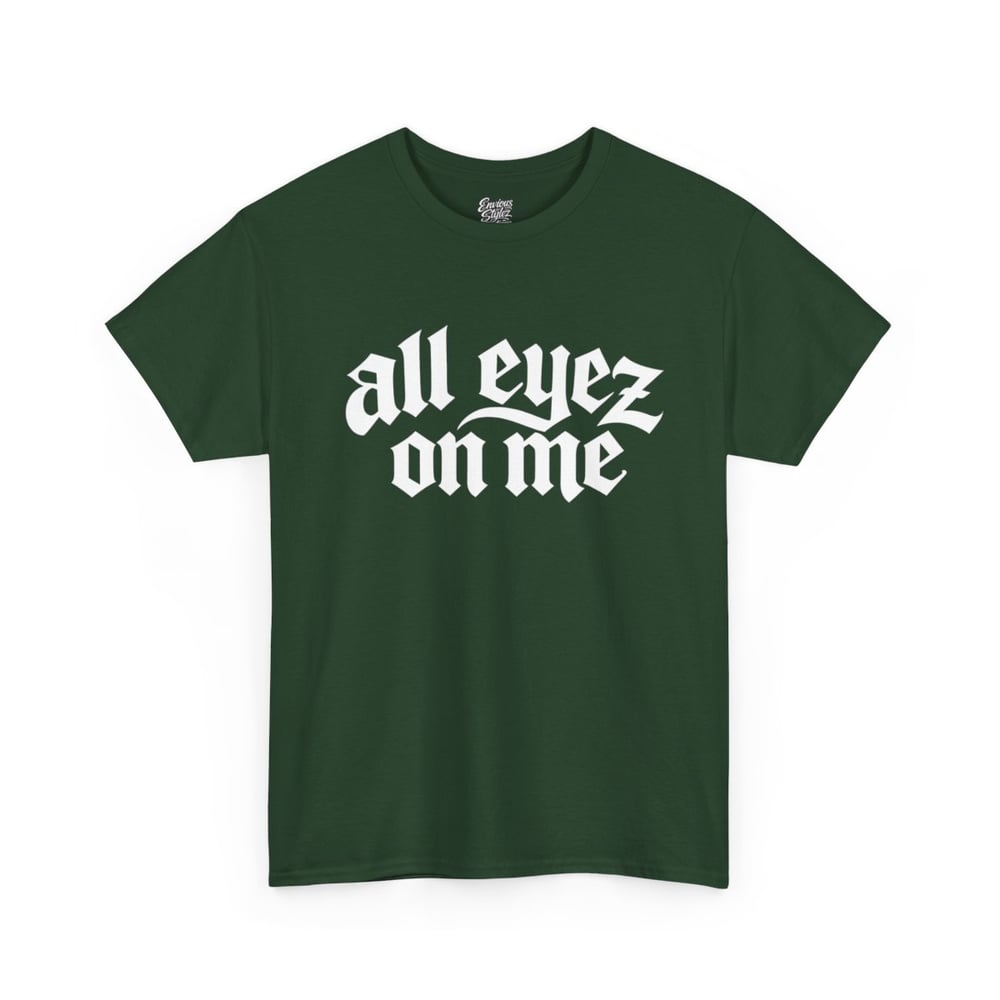 Image of Unisex All Eyez On Me T-Shirt – Gothic Script Graphic Tee