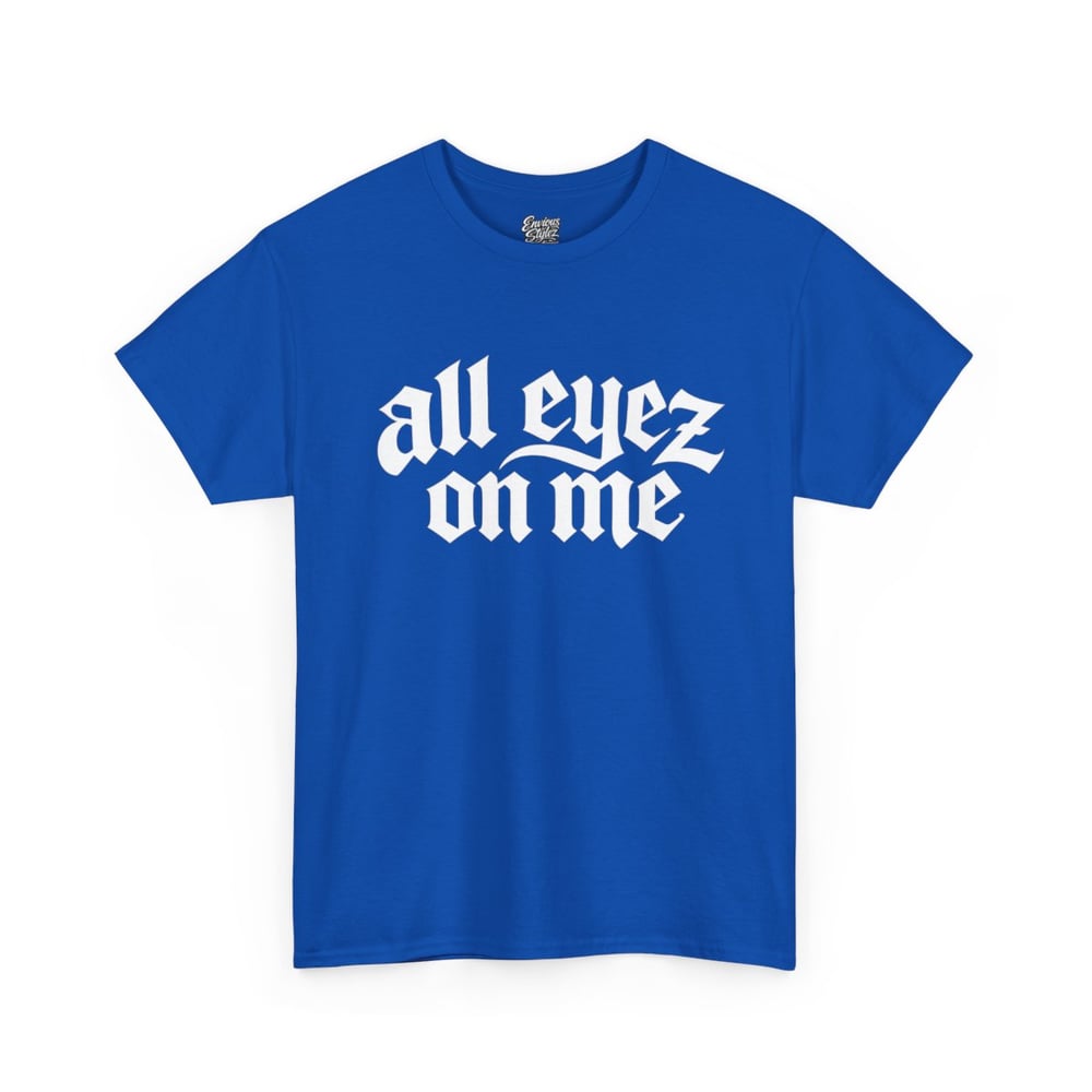 Image of Unisex All Eyez On Me T-Shirt – Gothic Script Graphic Tee