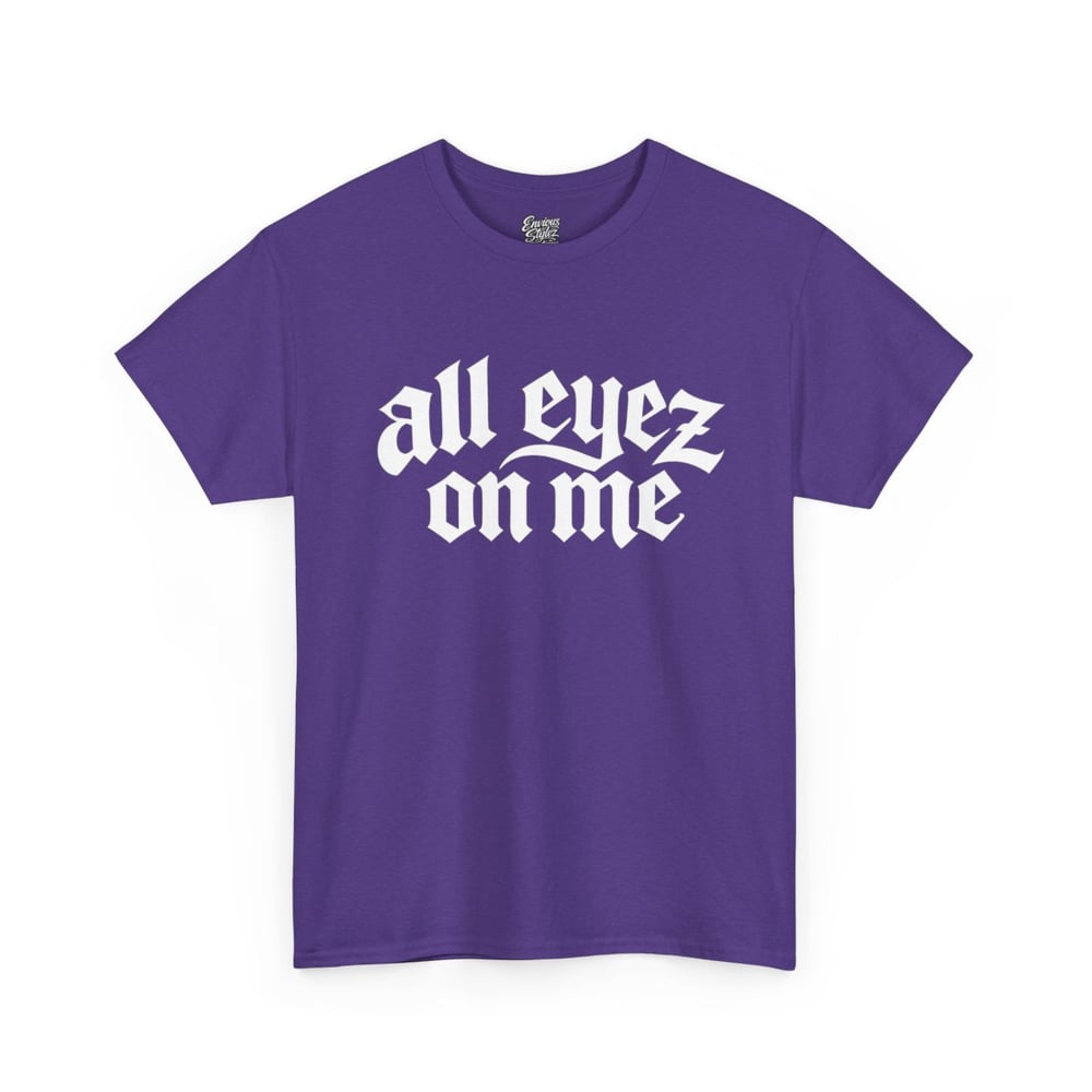 Image of Unisex All Eyez On Me T-Shirt – Gothic Script Graphic Tee