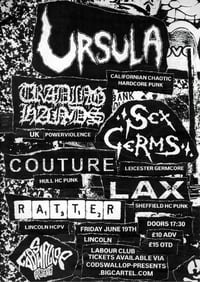 URSULA (USA), TRADING HANDS, SEX GERMS, COUTURE, LAX, RATTER @ LINCOLN LABOUR CLUB