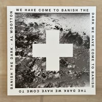 Al Wootton – We Have Come To Banish The Dark